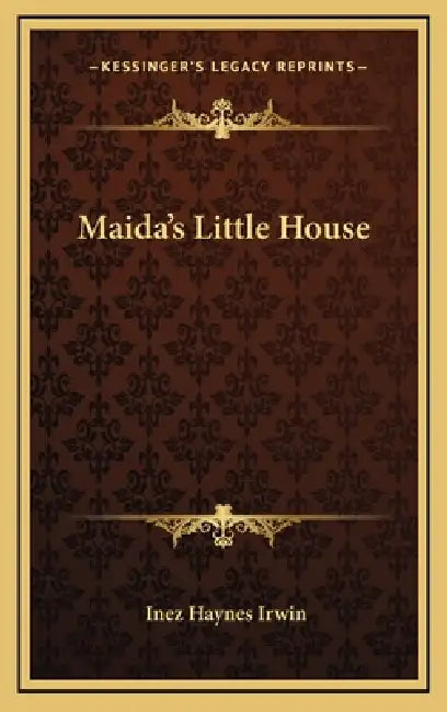 Maida's Little House by Inez Haynes Irwin