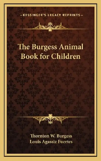 The Burgess Animal Book for Children by Thornton W. Burgess, Louis Agassiz Fuertes