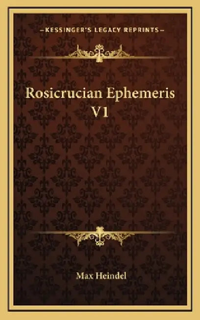 Rosicrucian Ephemeris V1 by Max Heindel