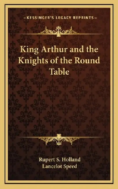 King Arthur and the Knights of the Round Table by Rupert S. Holland, Lancelot Speed