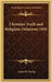 Christian Truth and Religious Delusions 1941 by Casper B. Nervig