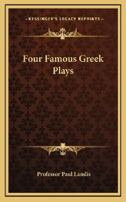 Four Famous Greek Plays by Paul Landis