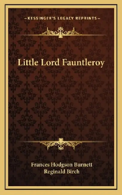 Little Lord Fauntleroy by Frances Hodgson Burnett, Reginald Birch