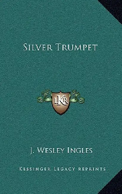 Silver Trumpet by J. Wesley Ingles