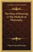 The Ways of Knowing or The Methods of Philosophy by William Pepperell Montague