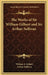 The Works of Sir William Gilbert and Sir Arthur Sullivan by William S. Gilbert, Arthur Sullivan