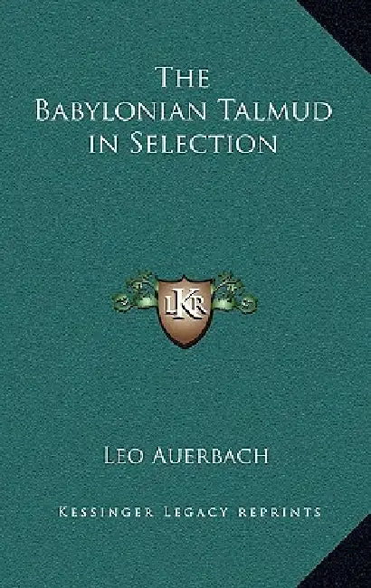 The Babylonian Talmud in Selection by Leo Auerbach