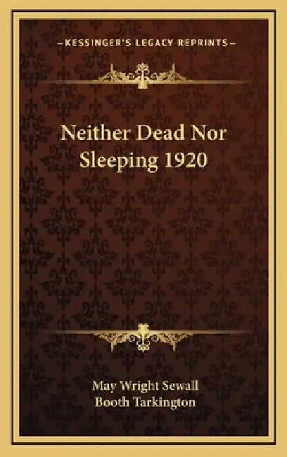 Neither Dead Nor Sleeping 1920 by May Wright Sewall, Booth Tarkington