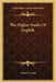 The Higher Study Of English by Albert S. Cook