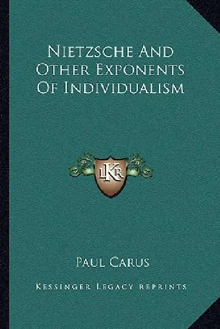 Nietzsche And Other Exponents Of Individualism by Paul Carus