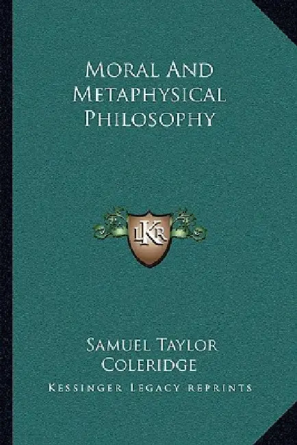 Moral And Metaphysical Philosophy by Samuel Taylor Coleridge