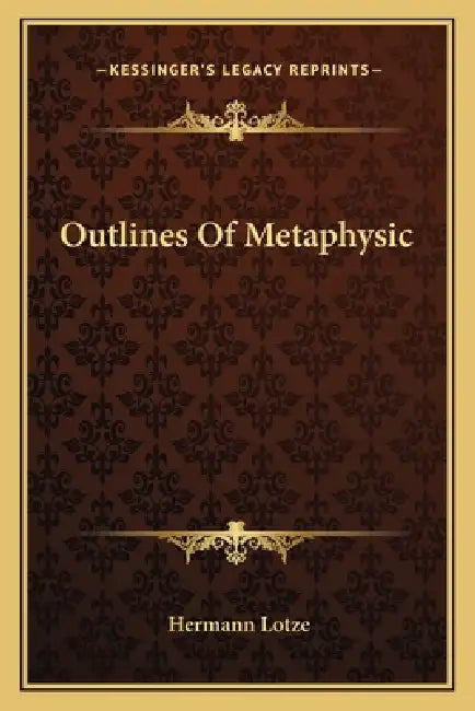 Outlines Of Metaphysic by Hermann Lotze