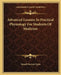 Advanced Lessons In Practical Physiology For Students Of Medicine by Russell Burton-Opitz