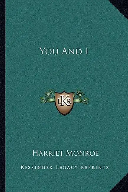 You And I by Harriet Monroe