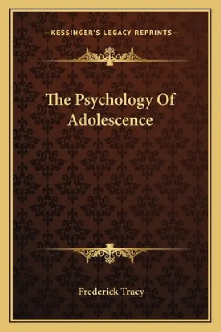 The Psychology Of Adolescence by Frederick Tracy