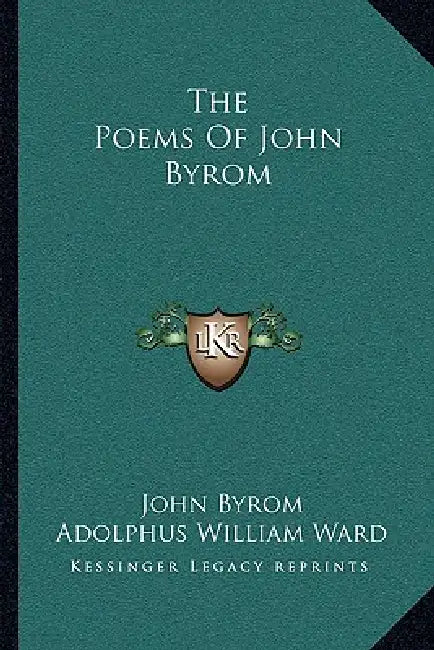 The Poems Of John Byrom by John Byrom, Adolphus William Ward
