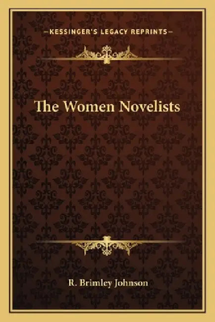The Women Novelists by R. Brimley Johnson