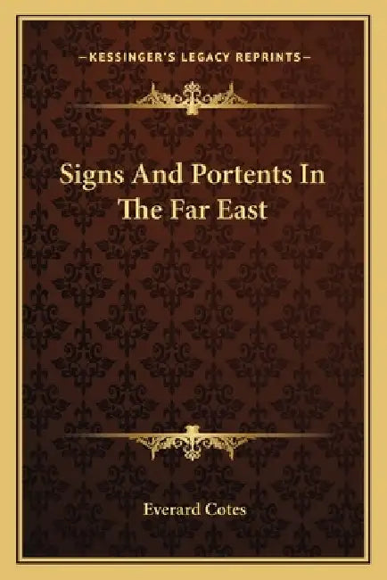 Signs And Portents In The Far East by Everard Cotes