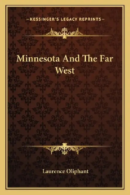 Minnesota And The Far West by Laurence Oliphant
