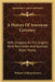 A History Of American Currency: With Chapters On The English Bank Restriction And Austrian Paper Money by William Graham Sumner