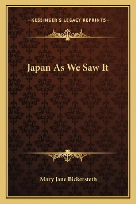 Japan As We Saw It by Mary Jane Bickersteth