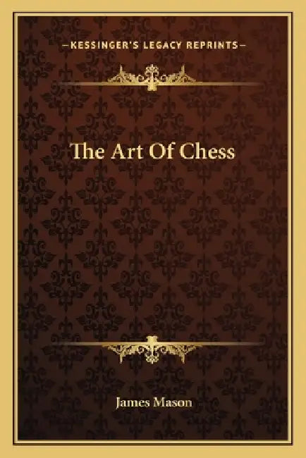 The Art Of Chess by James Mason