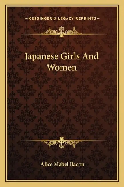 Japanese Girls And Women by Alice Mabel Bacon