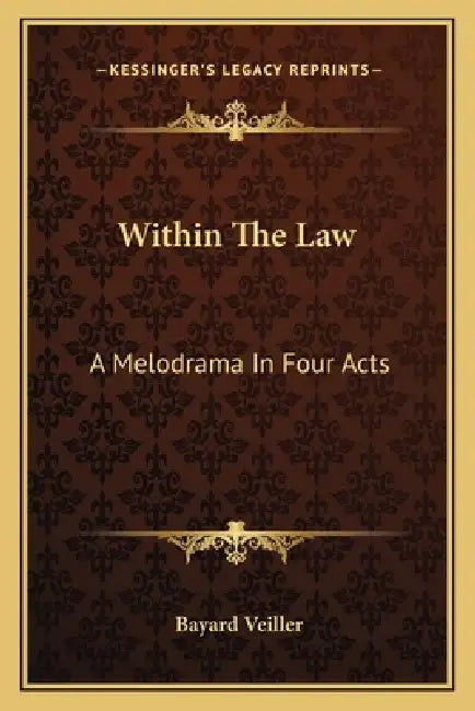 Within The Law: A Melodrama In Four Acts by Bayard Veiller