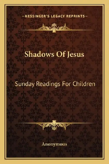 Shadows Of Jesus: Sunday Readings For Children by Anonymous