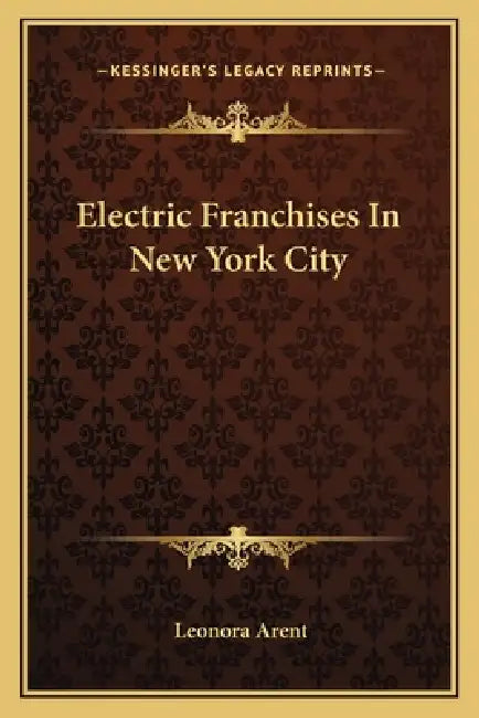 Electric Franchises In New York City by Leonora Arent