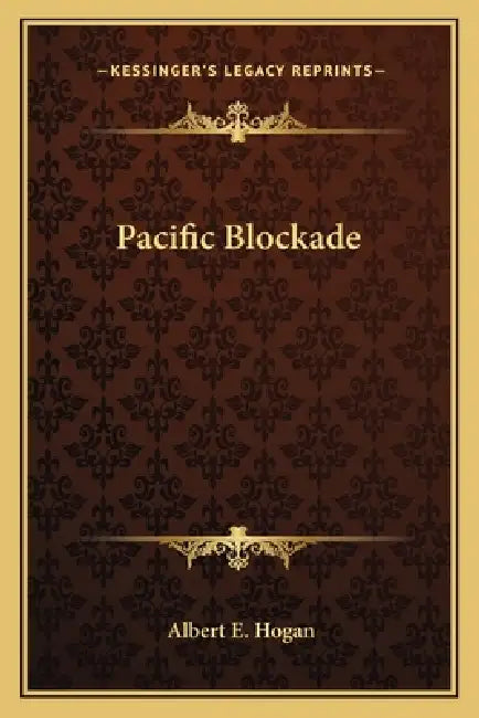 Pacific Blockade by Albert E. Hogan