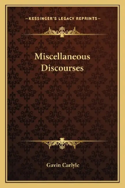 Miscellaneous Discourses by Gavin Carlyle
