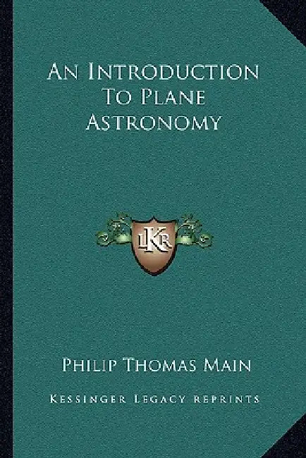 An Introduction To Plane Astronomy by Philip Thomas Main
