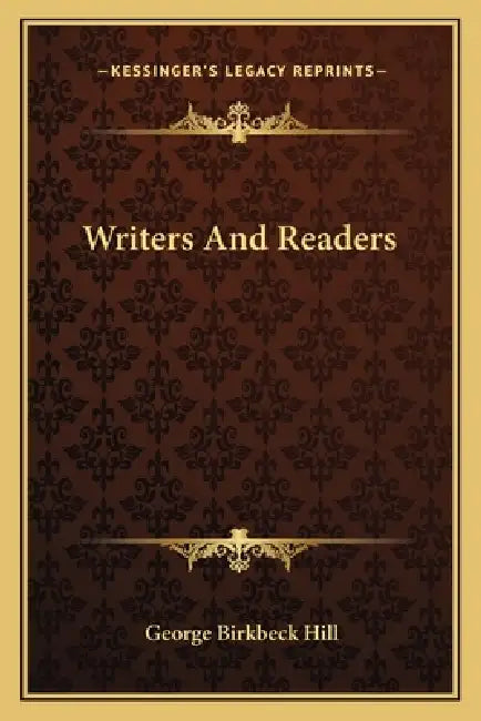 Writers And Readers by George Birkbeck Hill
