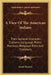 A View Of The American Indians: Their General Character, Customs, Language, Public Festivals, Religious Rites And Traditions by Israel Worsley