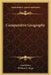Comparative Geography by Carl Ritter, William L. Gage