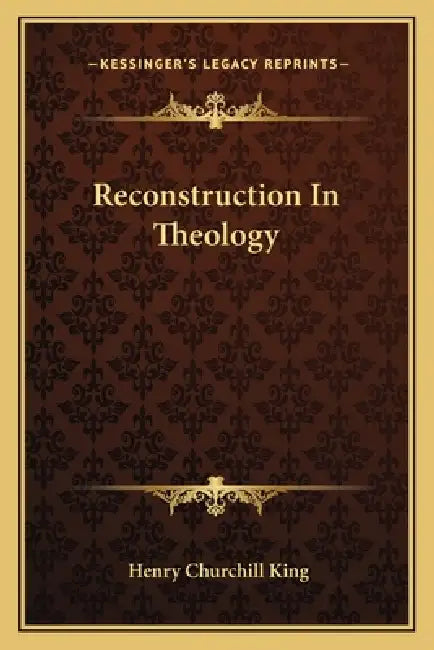 Reconstruction In Theology by Henry Churchill King