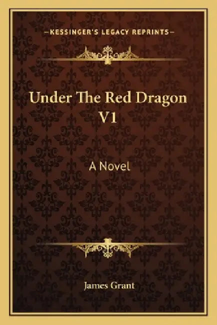 Under The Red Dragon V1 by James Grant