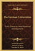 The German Universities: Their Character And Historical Development by Friedrich Paulsen, Edward D. Perry, Nicholas M. Butler