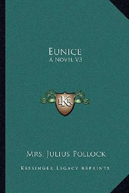Eunice: A Novel V3 by Julius Pollock