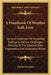 A Handbook Of Weather Folk-Lore: Being A Collection Of Proverbial Sayings In Various Languages Relating To The Weather, With Explanatory And Illustrat by Charles Swainson