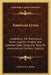 American Lyrics: Comprising The Discovery, A Poem; Sapphic, Pindaric And Common Odes, Songs And Tales On American And Patriotic Subject by Charles L. S. Jones