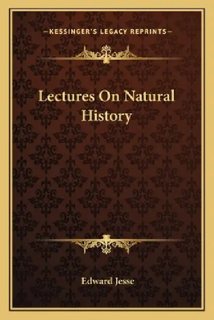 Lectures On Natural History by Edward Jesse