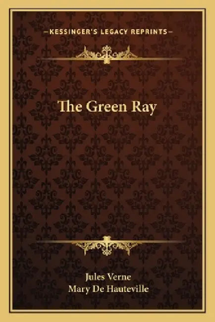 The Green Ray by Jules Verne, Mary De Hauteville
