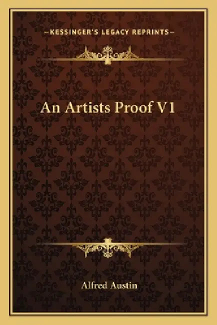An Artists Proof V1 by Alfred Austin