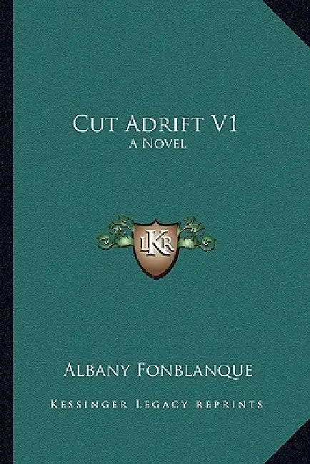 Cut Adrift V1 by Jr. Fonblanque Albany De Grenier