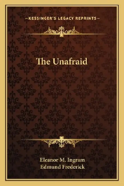 The Unafraid by Eleanor M. Ingram, Edmund Frederick