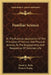 Familiar Science: Or The Practical Application Of The Principles Of Natural And Physical Science, To The Employments And Necessities Of Common Life by David a. Wells, Francis Young