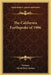 The California Earthquake of 1906 by Various, David Starr Jordan