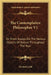 The Contemplative Philosopher V1: Or Short Essays On The Various Objects Of Nature Throughout The Year by Richard Lobb
